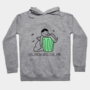 You Know Who You Are-sarcasm Hoodie